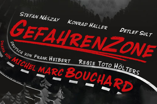 Gefahrenzone - Drama von Michel Marc Bouchard
