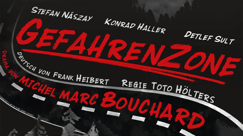 Gefahrenzone - Drama von Michel Marc Bouchard