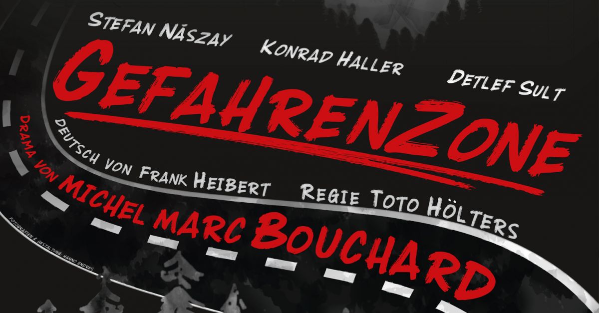 Gefahrenzone - Drama von Michel Marc Bouchard