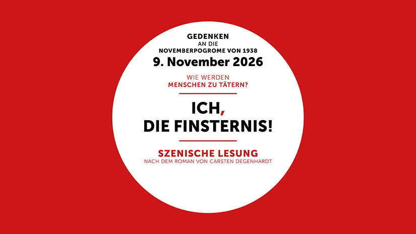 ICH, die Finsternis! Szenische Lesung von Carsten Degenhardt · Gedenken an die Novemberpogrome von 1938 (Grafik: Hanno Endres) ICH, die Finsternis! Szenische Lesung von Carsten Degenhardt · Gedenken an die Novemberpogrome von 1938 (Grafik: Hanno Endres)