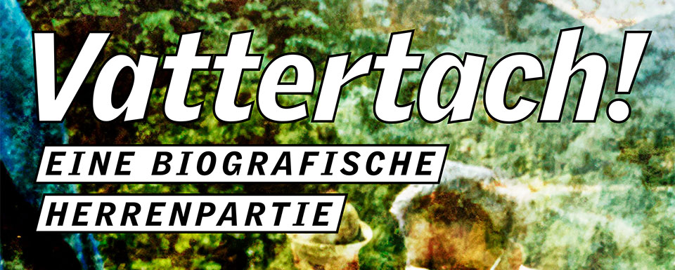 VATTERTACH!