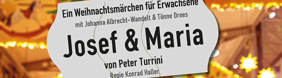 Josef und Maria Ein Weihnachtsmärchen für Erwachsene von Peter Turrini